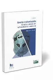 Iberia colonizada. Revisión y síntesis de la Protohistoria peninsular