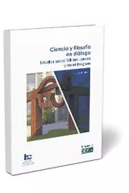 Ciencia y filosofía en diálogo. Estudios sobre William James y Henri Bergson